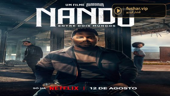 حصريا شاهد فيلم Nando Between Two Worlds – A Sintonia Film 2026 مترجم