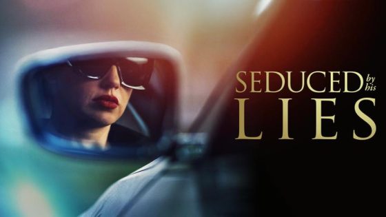 حصريا شاهد فيلم Seduced by His Lies 2025 مترجم HD